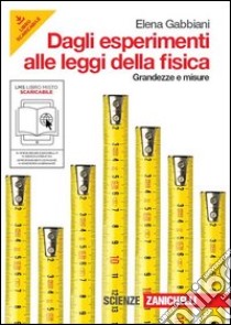 Dagli esperimenti alle leggi della fisica. Grandezze e misure. Per le Scuole superiori. Con espansione online libro di Gabbiani Elena