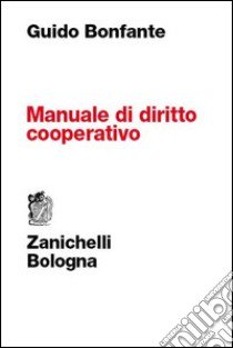 Manuale di diritto cooperativo libro di Bonfante Guido