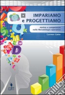 Impariamo E Progettiamo (lm Libro Misto) libro di GATTO CARMEN