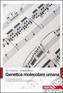 Genetica molecolare umana libro di Strachan Tom; Read Andrew P.; Tupler R. (cur.)