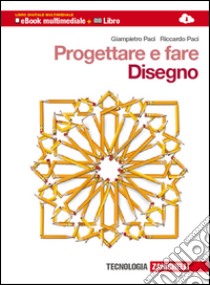 Progettare e fare. Per la Scuola media. Con CD-ROM. Con espansione online libro di PACI GIAMPIETRO - PACI RICCARDO 