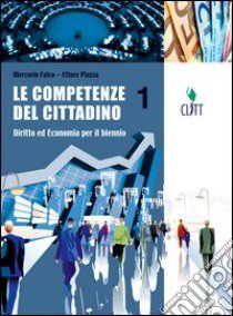 Le competenze del cittadino. Diritto ed economia. Per gli Ist. professionali. Con espansione online libro di Falco Mercurio, Piazza Ettore