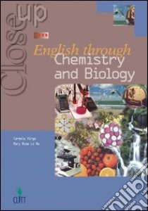 Close up on English through chemistry and biology. Per gli Ist. Tecnici e professionali libro di Virga Carmela, Lo Re Mary R.