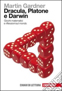 Dracula, Platone e Darwin. Giochi matematici e riflessioni sul mondo libro di Gardner Martin