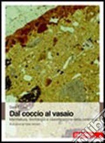 Dal coccio al vasaio. Manifattura, tecnologia e classificazione della ceramica libro di Levi Sara T.