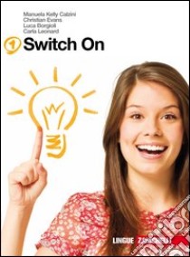 Switch on. Starter-Extra book 1. Per la Scuola media. Con CD Audio. Con espansione online libro di KELLY CALZINI MANUELA - EVANS CHRISTIAN - BORGIOLI L - LEONARD C N