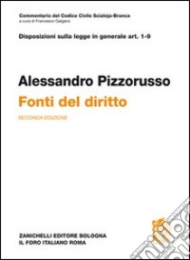 Commentario del Codice civile. Art. 1-9. Fonti del diritto. Disposizioni preliminari libro di Pizzorusso Alessandro