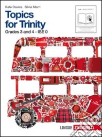 Topics for trinity. Per gli esami GESE, grades 3 and 4. ISE 0. Per la Scuola media. Con CD Audio. Con espansione online. Vol. 1 libro di Davies Katharine, Marri Silvia