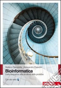 Bioinformatica libro di Pascarella Stefano; Paiardini Alessandro