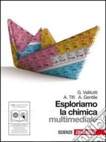 Esploriamo la chimica. Per gli Ist. tecnici indistriali. Con DVD-ROM. Con espansione online libro di Valitutti Giuseppe, Tifi Alfredo, Gentile Antonino