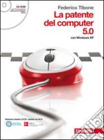 La patente del computer. Syllabus 5.0 libro di Tibone Federico