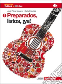 Preparados; listos; ¡ya. Per la Scuola media! Con CD Audio. Con espansione online. Vol. 1 libro di Pérez Navarro José, Polettini Carla