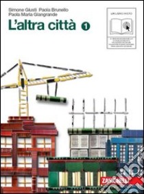 L'altra città. Con mito ed epica-Quaderno delle competenze. Per la Scuola media. Con espansione online libro di Brunello Paola, Giangrande Paola M., Giusti Simone