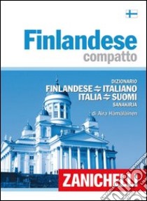 Finlandese compatto. Dizionario finlandese-italiano italia-suomi libro di Hämäläinen Aira