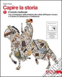 Capire la storia. Con 10 lezioni cittadinanza. Per la Scuola media. Con espansione online. Vol. 1: Il mondo medievale libro di Vicari Fabio