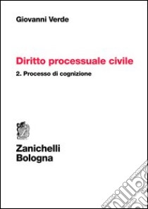 Diritto processuale civile. Vol. 2: Processo di cognizione libro di Verde Giovanni