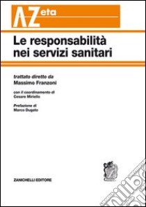 Le responsabilità nei servizi sanitari libro di Franzoni Massimo