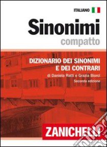 Sinonimi compatto. Dizionario dei sinonimi e dei contrari libro di Ratti Daniela; Biorci Grazia