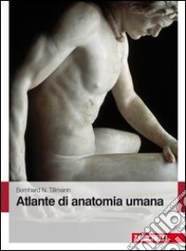 Atlante di anatomia umana libro di Tilmann Bernhard N.