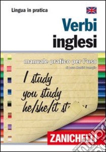 Verbi inglesi. Manuale pratico per l'uso libro di Montixi Comoglio Laura