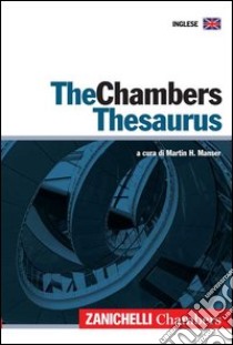 THE CHAMBERS THESAURUS a cura di Martin H. Manser libro di Manser M. H. (cur.)