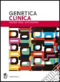 Genetica clinica libro di Read Andrew P.; Donnai Dian