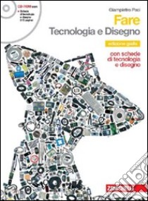 Fare. Tecnologia. Per la Scuola media. Con espansione online libro di Paci Giampietro