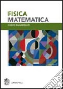 Fisica matematica libro di Bagarello Fabio