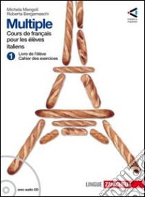 Multiple cours de français pour les élèves italiens. Livre de l'élève-Cahier des exercices-Memento grammaticale. Per la Scuola media. Con espansione online. Vol. 1 libro di Mengoli Michela, Bergamaschi Roberta