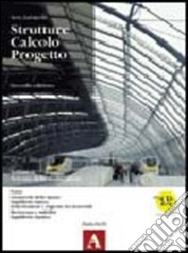 Strutture calcolo progetto. Con prontuario didattico. Vol. A: Scienza delle costruzioni. Per gi ist. tecnici per geometri. Con espansione online libro di Zavanella Vera