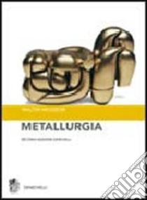 Metallurgia. Principi generali libro di Nicodemi Walter