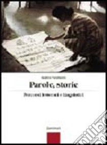 Parole, storie. Percorsi letterari e linguistici. Per gli Ist. Professionali. Con espansione online libro di Panebianco Beatrice