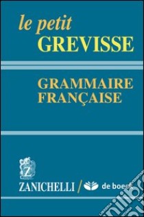 Le petit Grevisse. Grammaire française libro di Grevisse Maurice