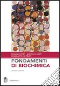 Fondamenti di biochimica libro di Voet Donald - Voet Judith G. - Pratt Charlotte W.