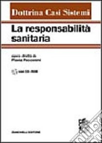 La responsabilità sanitaria. Con CD-ROM libro di Peccenini F. (cur.)