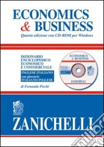 Economics & business. Dizionario enciclopedico economico e commerciale inglese-italiano, italiano-inglese. Con CD-ROM libro di Picchi Fernando