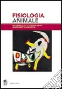 Fisiologia animale libro di Hill Richard; Wyse Gordon; Anderson Margaret