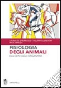 Fisiologia degli animali. Dai geni agli organismi libro di Sherwood Lauralee; Klandorf Hillary; Yancey Paul