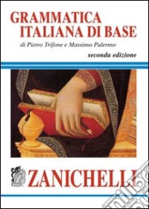 Grammatica italiana di base libro di Trifone Pietro - Palermo Massimo