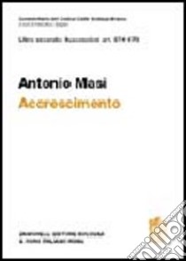 Commentario del Codice Civile. Art. 674-678. Accrescimento libro di Masi Antonio