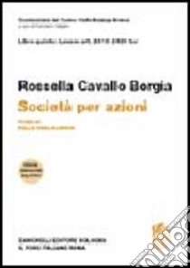 Commentario del Codice Civile. ART. 2410-2420 ter. Società per azioni. Vol. 4: Delle obbligazioni libro di Cavallo Borgia Rossella