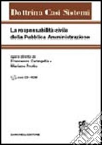 La responsabilità civile della pubblica amministrazione. Con CD-ROM libro di Caringella F. (cur.); Protto M. (cur.)