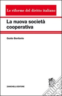 La nuova società cooperativa libro di Bonfante Guido