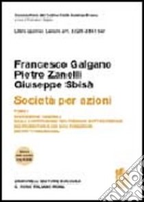 Commentario del Codice Civile. Art. 2325-2341 ter. Società per azioni. Vol. 1 libro di Galgano Francesco; Zanelli Pietro; Sbisà Giuseppe