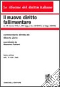 Il nuovo diritto fallimentare. Vol. 1: Art. 1-103 l. fall. libro di Jorio Alberto; Fabiani Massimo