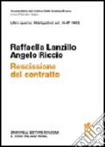 Commentario del Codice Civile. Art. 1447-1452. Rescissione del contratto libro di Lanzillo Raffaella; Riccio Angelo