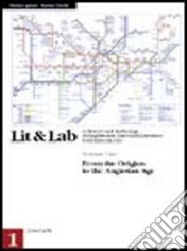LIT & LAB. A History and Anthology of English and American Literature with Laboratories. Per le Scuole superiori. Vol. 1: From the Origins to the Augustan Age libro di Spiazzi Marina, Tavella Marina