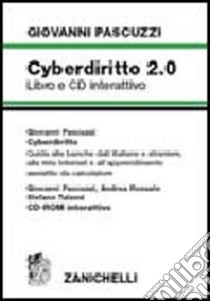 Cyberdiritto 2.0. Guida alle banche dati italiane e straniere, alla rete internet e all'apprendimento assistito del calcolatore. Con CD-ROM libro di Pascuzzi Giovanni