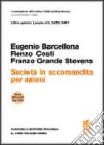 Art. 2452-2461. Società in accomandita per azioni libro di Barcellona Eugenio; Costi Renzo; Grande Stevens Franzo