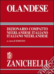 Olandese. Dizionario compatto neerlandese-italiano, italiano-neerlandese libro di Edigeo (cur.)